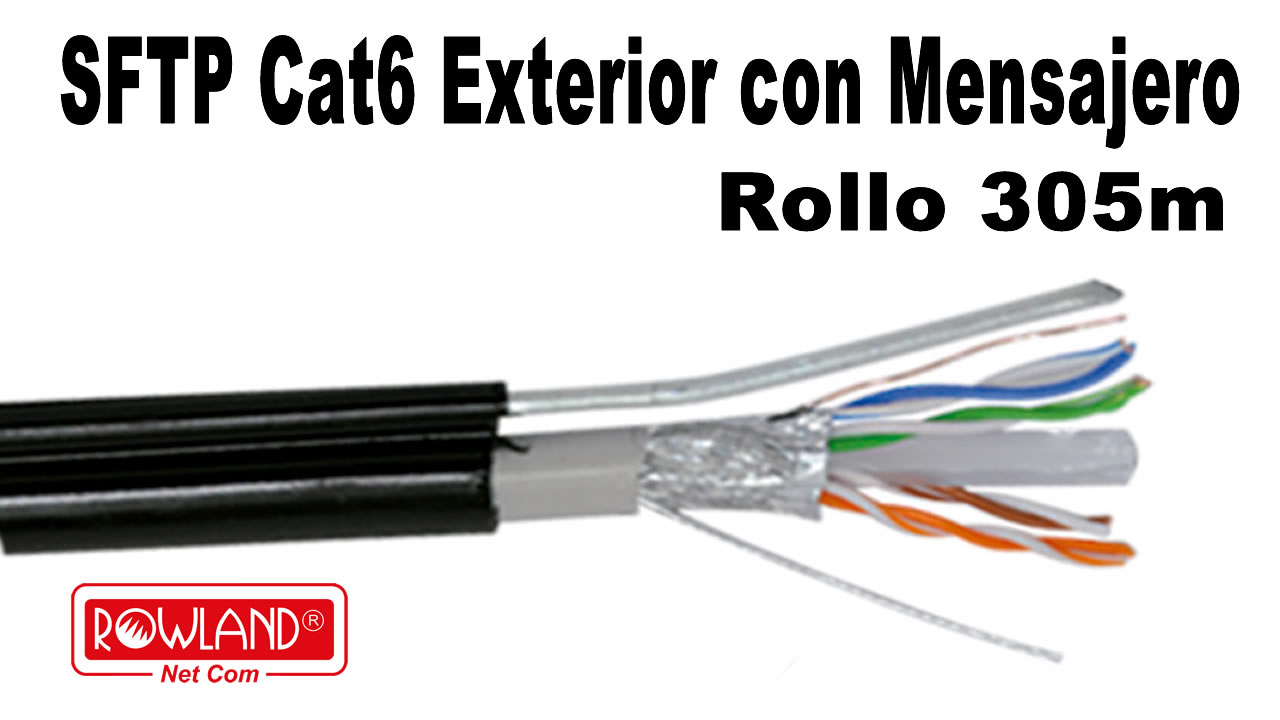 Rowland SFTP Cat6  Exterior Rollo 305m - CON MENSAJERO 